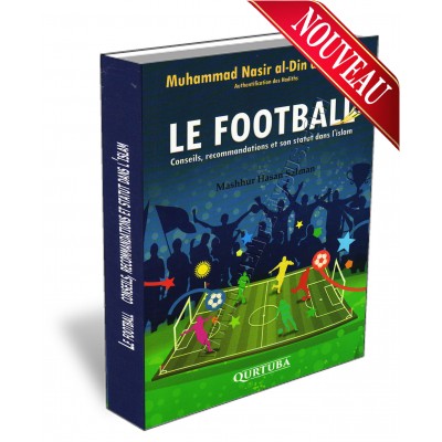 Le Football: Conseils, recommandations et son statut dans l'Islam